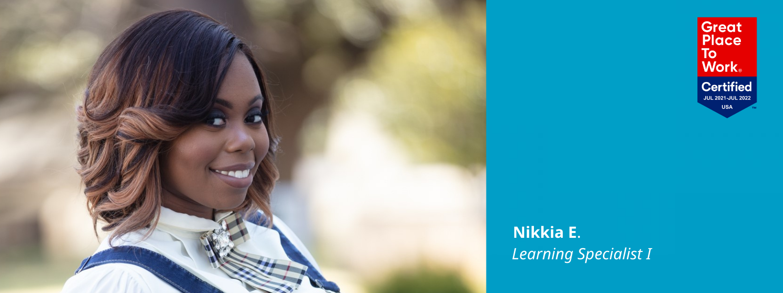 Photo of Nikkia, an HBCU grad, next to a blue box with a Great Place To Work Certified logo in it and text: Nikkia E., Learning Specialist I