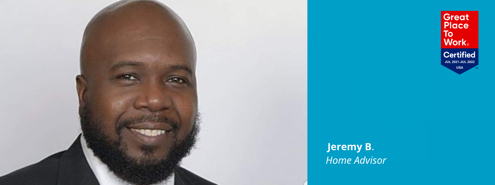 Photo of Jeremy, an HBCU grad, next to a blue box with a Great Place To Work Certified logo in it and text: Jeremy B., Home Advisor