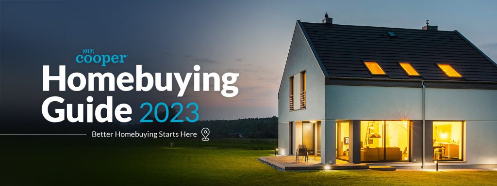 Photo of a house with text: Mr. Cooper Homebuying Guide 2023. Better Homebuying Starts Here.
